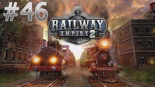 Конец четвёртой главы - Railway Empire 2 #46