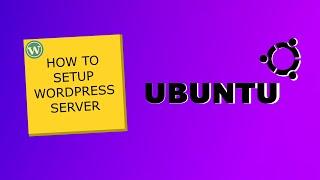 How To Install Wordpress on Ubuntu Server | Host your own website today