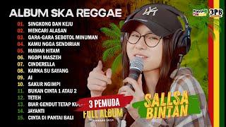 GARA GARA SEBOTOL MINUMAN, MENCARI ALASAN REGGAE - SALLSA BINTAN X 3 PEMUDA BERBAHAYA | FULL ALBUM