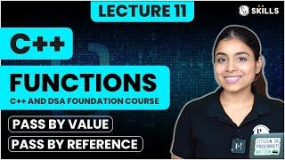 Functions - 2 | Pass by Value & Pass by Reference | Lecture 11 | C++ and DSA Foundation Course