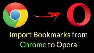 How to Import Bookmarks from Chrome to Opera Browser? The Easiest Way