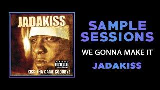 Sample Sessions - Episode 217: We Gonna Make It - Jadakiss (Feat. Styles P)