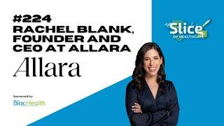 #224 - Rachel Blank, Founder & CEO at Allara