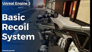 Unreal Engine 5 - Basic Weapon Recoil System