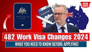 Australia 482 Work Visa Changes 2024: What You Need to Know Before Applying! Australian Immigration