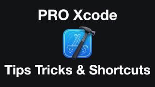  6 GAME CHANGING Xcode Tips, Tricks & Shortcuts
