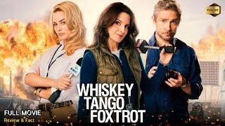 Whiskey Tango Foxtrot Full Movie In English | New Hollywood Movie | Review & Facts