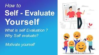 How to Self Evaluate Yourself | why self-evaluation?