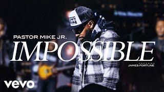 Pastor Mike Jr. - Impossible (Official Video) ft. James Fortune