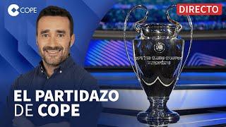  ¡VUELVE LA CHAMPIONS LEAGUE! I El Partidazo COPE, con Juanma Castaño