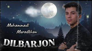 Dilbarjon - Muhammadi Murodkhon | Дилбарчон - Мухаммади Муродхон мп3