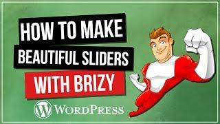 BRIZY Page Builder: How To Make Beautiful Sliders