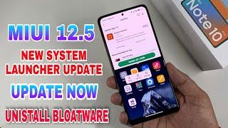 OFFICIAL INDIA  MIUI 12.5 NEW SYSTEM LAUNCHER UPDATE | REMOVE BLOATWARE Ft REDMI NOTE 10 PRO/MAX