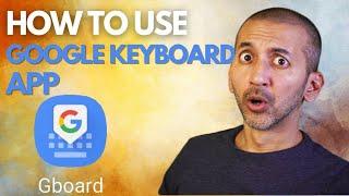 How To Use GBoard Google Keyboard - Android Tips & Tricks
