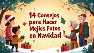  14 Consejos Infalibles para Capturar las Mejores Fotos de Navidad 