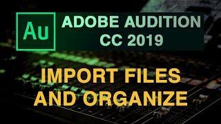 How to Import Audio files in to Adobe Audition cc 2019