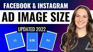 Facebook & Instagram Ad Image Size UPDATED 2022 (+ placement customization)