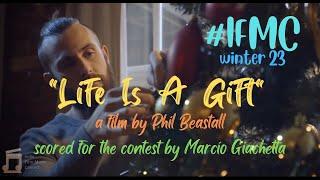 LIFE IS A GIFT, film by Phil Beastall, scored by Marcio Giachetta for the contest IFMC W23 edition