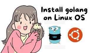 Install Golang on Linux Distribution | Go Programming | Maruf Sarker