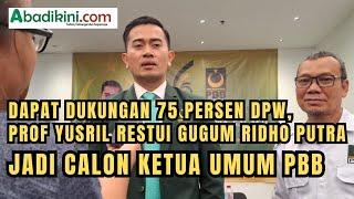 Dapat Dukungan 75 Persen DPW, Prof Yusril Restui Gugum Ridho Putra Jadi Calon Ketua Umum PBB