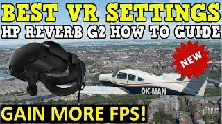 MSFS VR SETTINGS GUIDE FOR SMOOTH FPS | HP REVERB G2