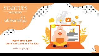 Startups Magazine Webinar: Work & Life