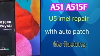 a51 a515f u5 imei repair with auto patch file flashing