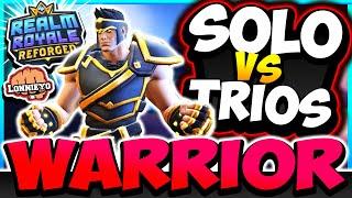 *SOLO VS TRIOS* - FIRST TIME WARRIOR | Realm Royale Reforged