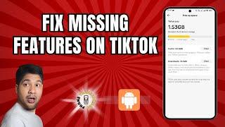 How to Fix Missing Features on TikTok