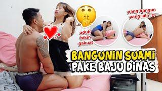 PAGI PAGI BANGUNIN SUAMI PAKAI BAJU DINAS | MENGERIKAN 