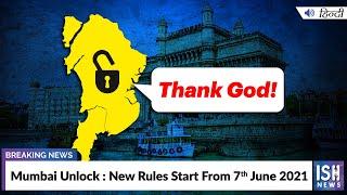 Mumbai Unlock : New Rules Start From 7th June 2021