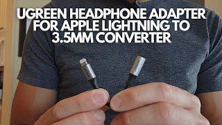 UGREEN Headphones Adapter for Apple Lightning to 3.5mm Jack Converter Product Review