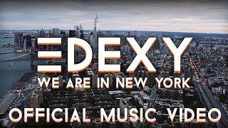 EDEXY - WE ARE IN NEW YORK (Official Music Video)