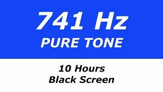 741 Hz  Pure Tone - 10 Hours - Black Screen -  Detoxifies Cells and  Organs, Consciousness Expansion