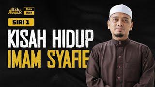 SIRI 1 - Kisah Hidup Imam Syafie | Ustaz Wadi Annuar