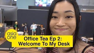 Office Tea Episode 2 : Welcome to My Desk