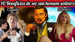 10 benefícios de ser um homem solteiro nos dias de hoje