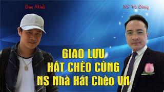 Những bài hát chèo hay của Đức Minh qua giọng hát của chính Đức Minh