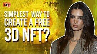 What's The Simplest Way To Create A Free 3D NFT?