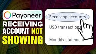 Payoneer Receiving Account Not Showing (FIX)