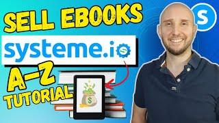 How To Sell an Ebook With Systeme.io [FULL A-Z Tutorial]