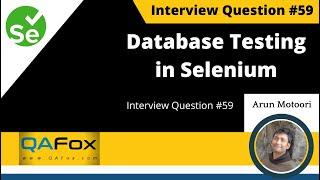 How to achieve database testing in Selenium?  (Interview Question #59)