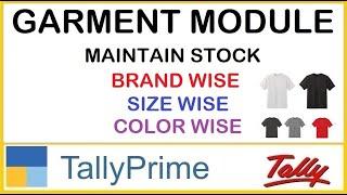 GARMENT MODULE IN TALLY PRIME | MAINTAIN STOCK BRAND WISE, COLOR WISE & SIZE WISE IN TALLY PRIME