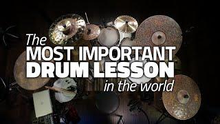 The Most Important Drum Lesson In The World