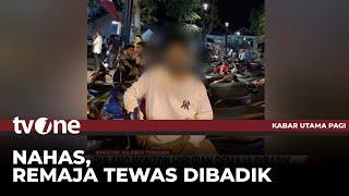 Pulang Nonton Hiburan, Remaja Tewas Dibadik | Kabar Utama Pagi tvOne