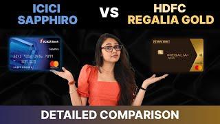 ICICI Sapphiro vs HDFC Regalia Gold Credit Card | Detailed Comparison