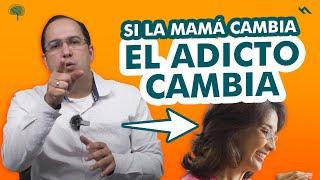 SI LA MAMÁ CAMBIA EL ADICTO CAMBIA - Juan Camilo Psicologo