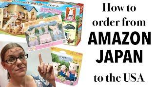  How I order from AMAZON JAPAN to the USA! Plus tips for buying Sylvanian Families/Calico Critters