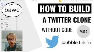 How to build a Twitter CLONE in Bubble! [Part 3] - Bubble Tutorial