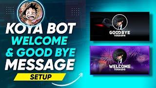 KOYA BOT WELCOME AND GOOD BYE IMAGE MESSAGE FULL SETUP VIDEO 2022